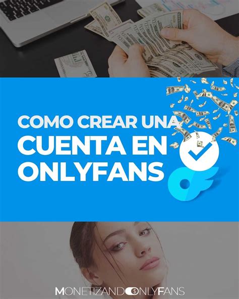 cuenta de onlyfans crear|Cómo crear una cuenta en OnlyFans: Guía paso a paso